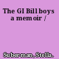 The GI Bill boys a memoir /