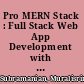 Pro MERN Stack : Full Stack Web App Development with Mongo, Express, React, and Node /