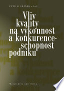 Vliv kvality na výkonnost a konkurenceschopnost podniku /