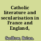 Catholic literature and secularisation in France and England, 1880-1914