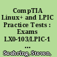 CompTIA Linux+ and LPIC Practice Tests : Exams LX0-103/LPIC-1 101-400, LX0-104/LPIC-1 102-400, LPIC-2 201, and LPIC-2 202 /