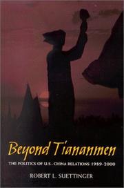 Beyond Tiananmen : the politics of U.S.-China relations, 1989-2000 /