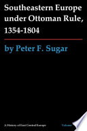 Southeastern Europe under Ottoman rule, 1354-1804 /