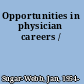 Opportunities in physician careers /