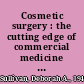 Cosmetic surgery : the cutting edge of commercial medicine in America /