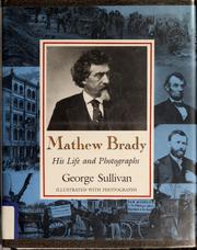 Mathew Brady : his life and photographs /