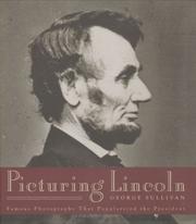 Picturing Lincoln : famous photographs that popularized the president /