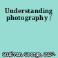 Understanding photography /