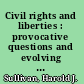 Civil rights and liberties : provocative questions and evolving answers /