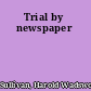 Trial by newspaper