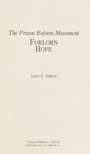 The prison reform movement : forlorn hope /