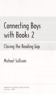 Connecting boys with books 2 : closing the reading gap /