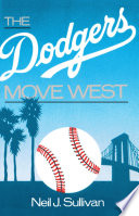 The Dodgers move west /