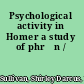 Psychological activity in Homer a study of phrēn /