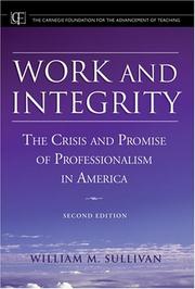 Work and integrity : the crisis and promise of professionalism in America /