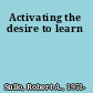 Activating the desire to learn