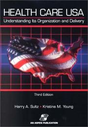 Health care USA : understanding its organization and delivery /