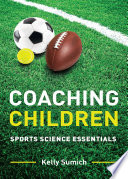 Coaching children : sports science essentials /