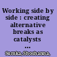 Working side by side : creating alternative breaks as catalysts for global learning, student leadership, and social change /