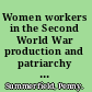 Women workers in the Second World War production and patriarchy in conflict /