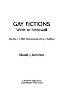 Gay fictions : Wilde to Stonewall : studies in a male homosexual literary tradition /