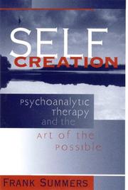 Self creation : psychoanalytic therapy and the art of the possible /