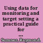 Using data for monitoring and target setting a practical guide for teachers /