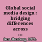 Global social media design : bridging differences across cultures /