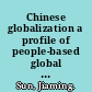 Chinese globalization a profile of people-based global connections in China /