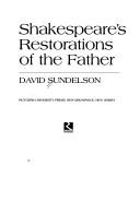 Shakespeare's restorations of the father /