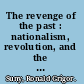 The revenge of the past : nationalism, revolution, and the collapse of the Soviet Union /