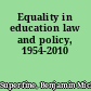 Equality in education law and policy, 1954-2010