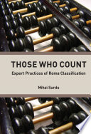 Those who count : expert practices of Roma classification /