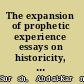 The expansion of prophetic experience essays on historicity, contingency and plurality in religion /