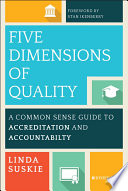 Five dimensions of quality : a common sense guide to accreditation and accountability /