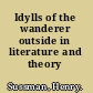 Idylls of the wanderer outside in literature and theory /