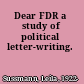 Dear FDR a study of political letter-writing.