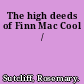 The high deeds of Finn Mac Cool /