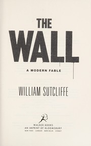 The Wall : a modern fable /