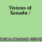 Visions of Xanadu /