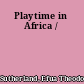 Playtime in Africa /