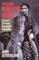 Mrs. Humphry Ward : eminent Victorian, pre-eminent Edwardian /