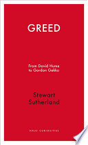 Greed : from Gordon Gekko to David Hume /