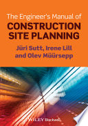 The engineer's manual of construction site planning /