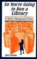 So you're going to run a library : a library management primer /