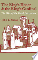 The King's honor & the King's Cardinal : the war of the Polish succession /