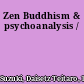 Zen Buddhism & psychoanalysis /