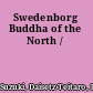 Swedenborg Buddha of the North /