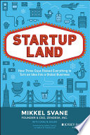 Startupland : how three guys risked everything to turn an idea into a global business /