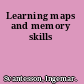 Learning maps and memory skills